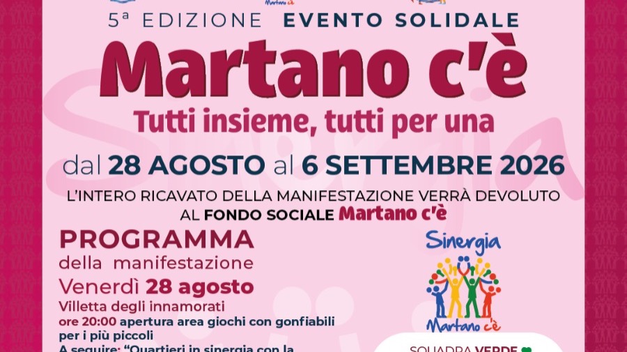 Martano c'è, torna la 5ª edizione: dal 28 agosto al 6 settembre musica, sport e solidarietà Martano