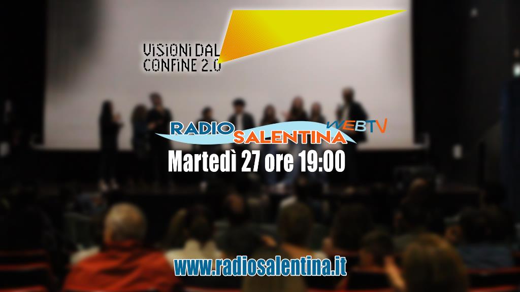 Speciale sulla serata conclusiva di "Visioni dal Confine 2.0" Cinema Elio, Radio Salentina